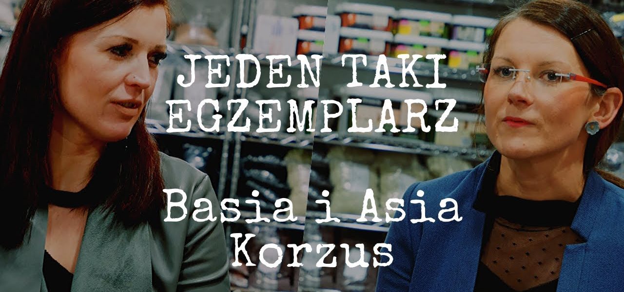 JEDEN TAKI EGZEMPLARZ BASIA I ASIA KORZUS