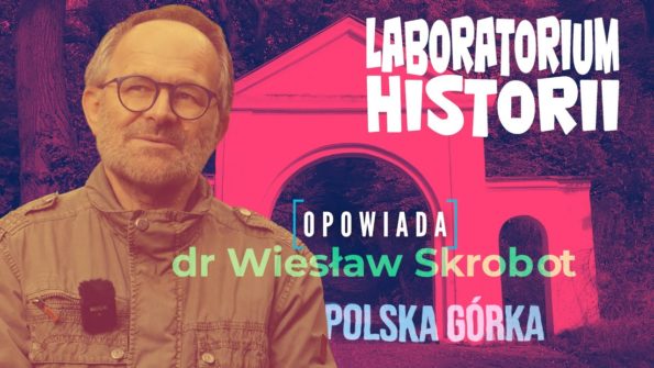 Laboratorium Historii. Ostróda - miasto błękitnych i zielonych przestrzen. Odc.3 - Polska Górka