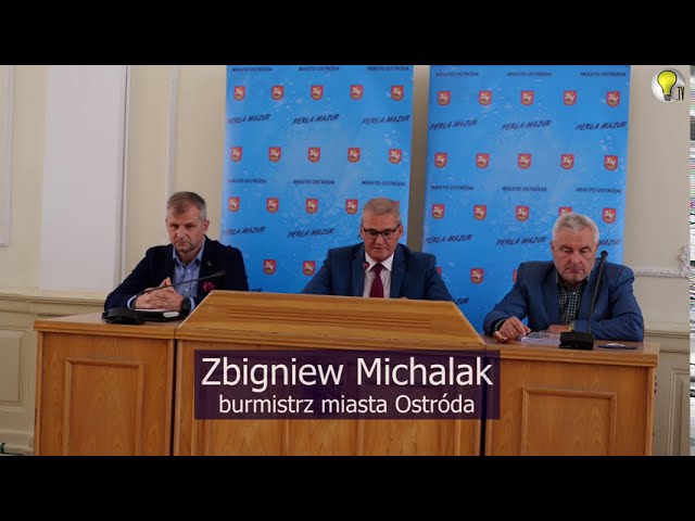 KONFERENCJA PRASOWA BURMISTRZA OSTRÓDY - WYKORZYSTANIE ŚRODKÓW RZĄDOWYCH