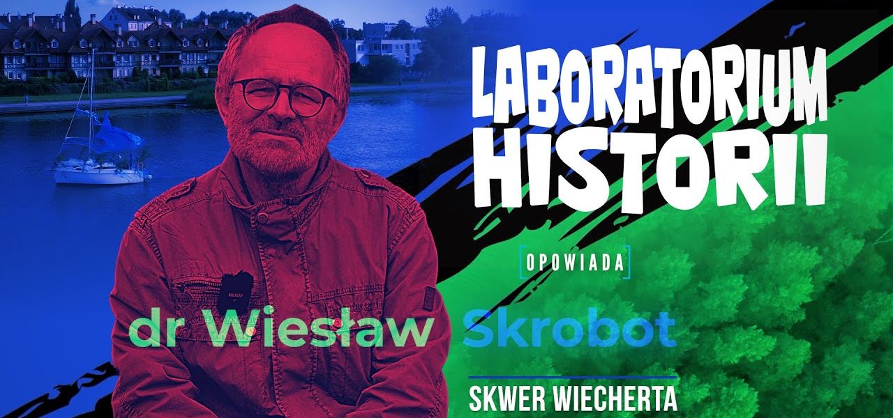 Laboratorium Historii - Błękitno-Zielona Przestrzeń - Skwer Wiecherta