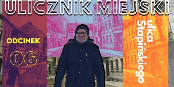 Ulicznik Miejski - odc. 6 - ULICA STAPIŃSKIEGO
