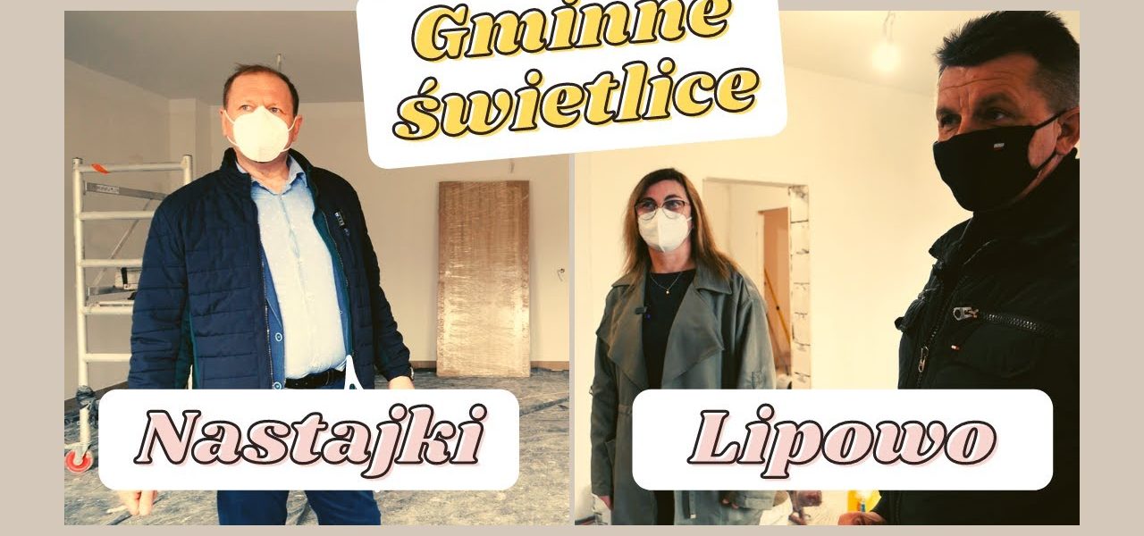 GMINNE ŚWIETLICE - LIPOWO, NASTAJKI