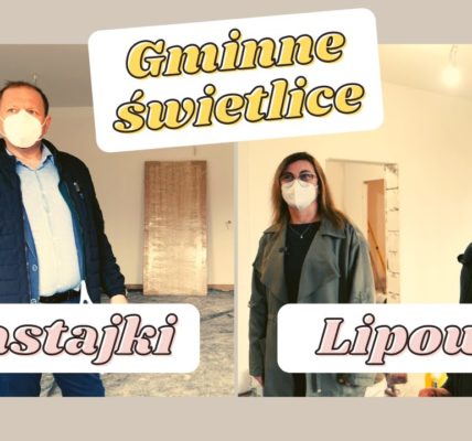 GMINNE ŚWIETLICE - LIPOWO, NASTAJKI