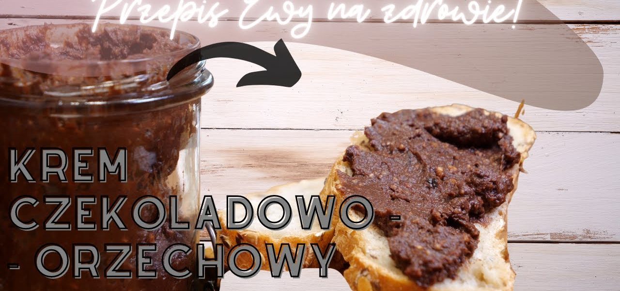 KREM CZEKOLADOWO - ORZECHOWY