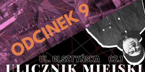 Ulicznik Miejski  - odc 9 -  ulica Olsztyńska cz.  1