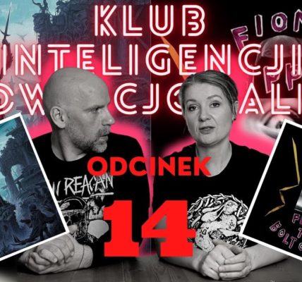 Fiona Apple vs  Memoriam   Klub Inteligencji Prowincjonalnej odc 14