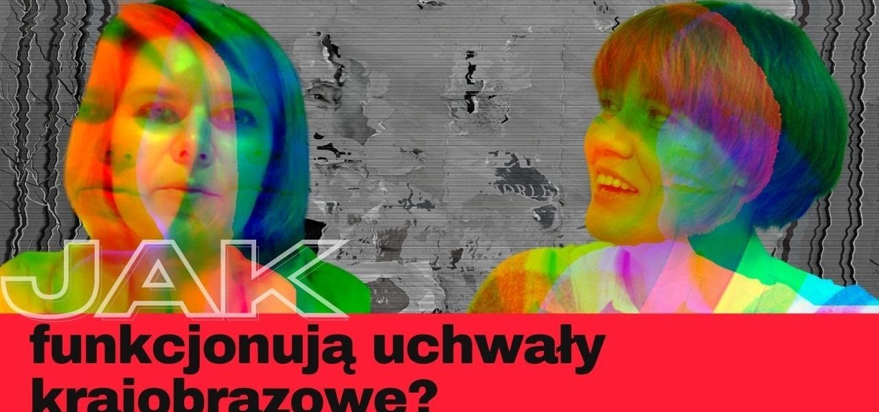 JAK FUNKCJONUJĄ UCHWAŁY KRAJOBRAZOWE?