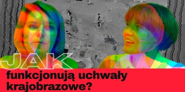 JAK FUNKCJONUJĄ UCHWAŁY KRAJOBRAZOWE?