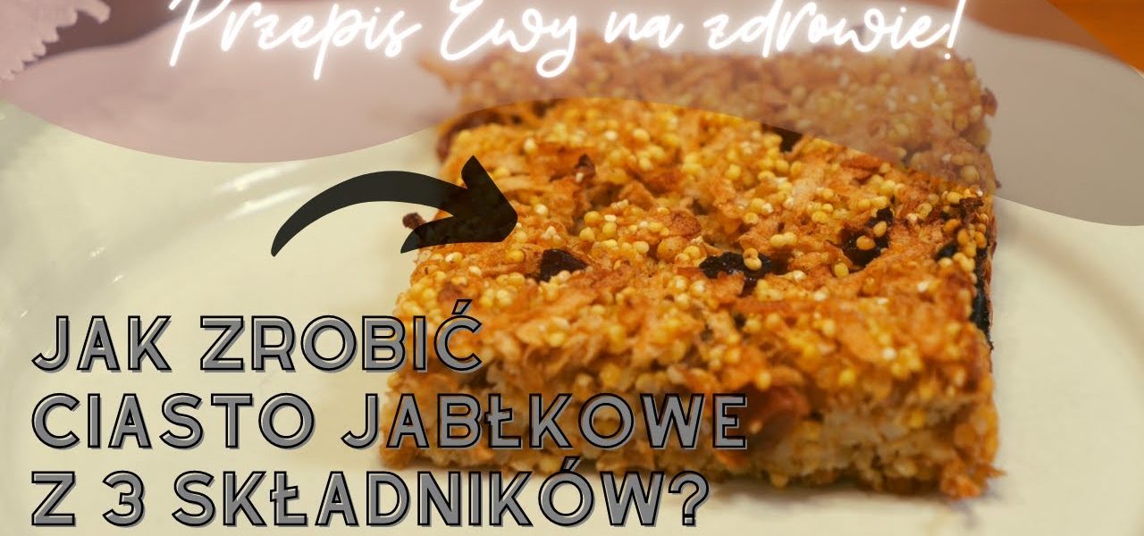 JAK ZROBIĆ CIASTO JABŁKOWE Z 3 SKŁADNIKÓW?