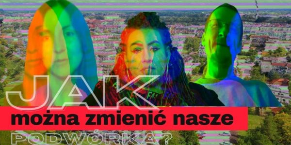 MIEJSKI PIĄTEK JAK MOŻNA ZMIENIĆ NASZE PODWÓRKO