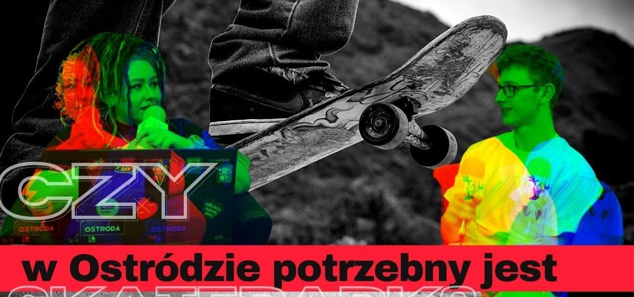 CZY W OSTRÓDZIE POTRZEBNY JEST SKATEPARK
