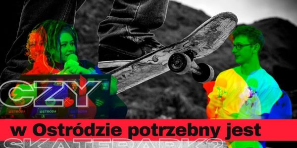 CZY W OSTRÓDZIE POTRZEBNY JEST SKATEPARK