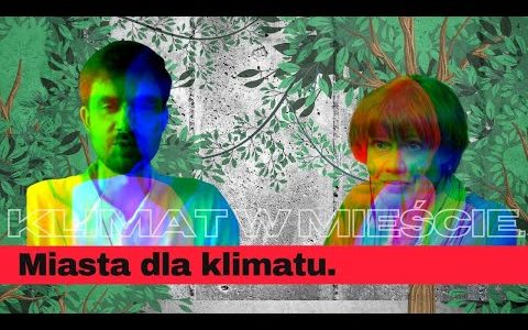 KLIMAT W MIEŚCIE. MIASTA DLA KLIMATU.