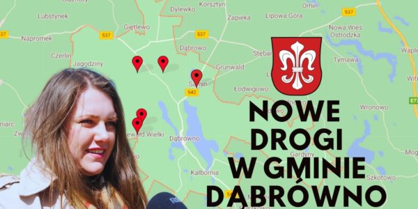 NOWE DROGI W GMINIE DĄBRÓWNO