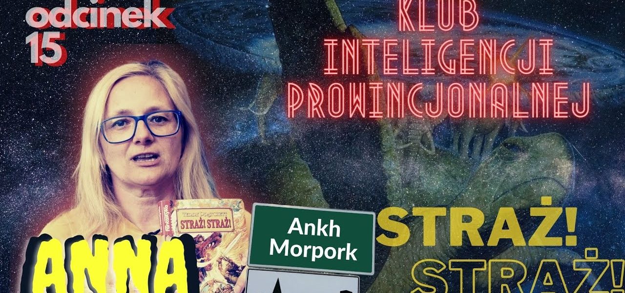 Straż, Straż - Terry Pratchett  - Klub Inteligencji Prowincjonalnej odcinek 15