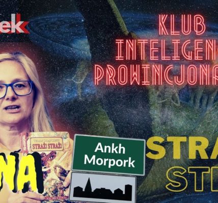 Straż, Straż - Terry Pratchett  - Klub Inteligencji Prowincjonalnej odcinek 15