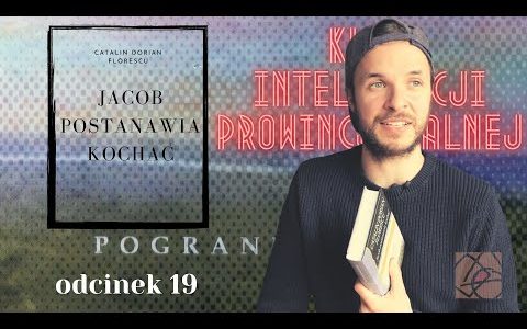 Jacob postanawia kochać - Klub Inteligencji Prowincjonalnej odc. 19