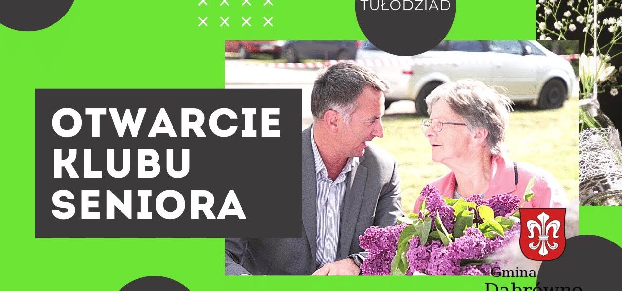 OTWARCIE KLUBU SENIORA w TUŁODZIADZIE