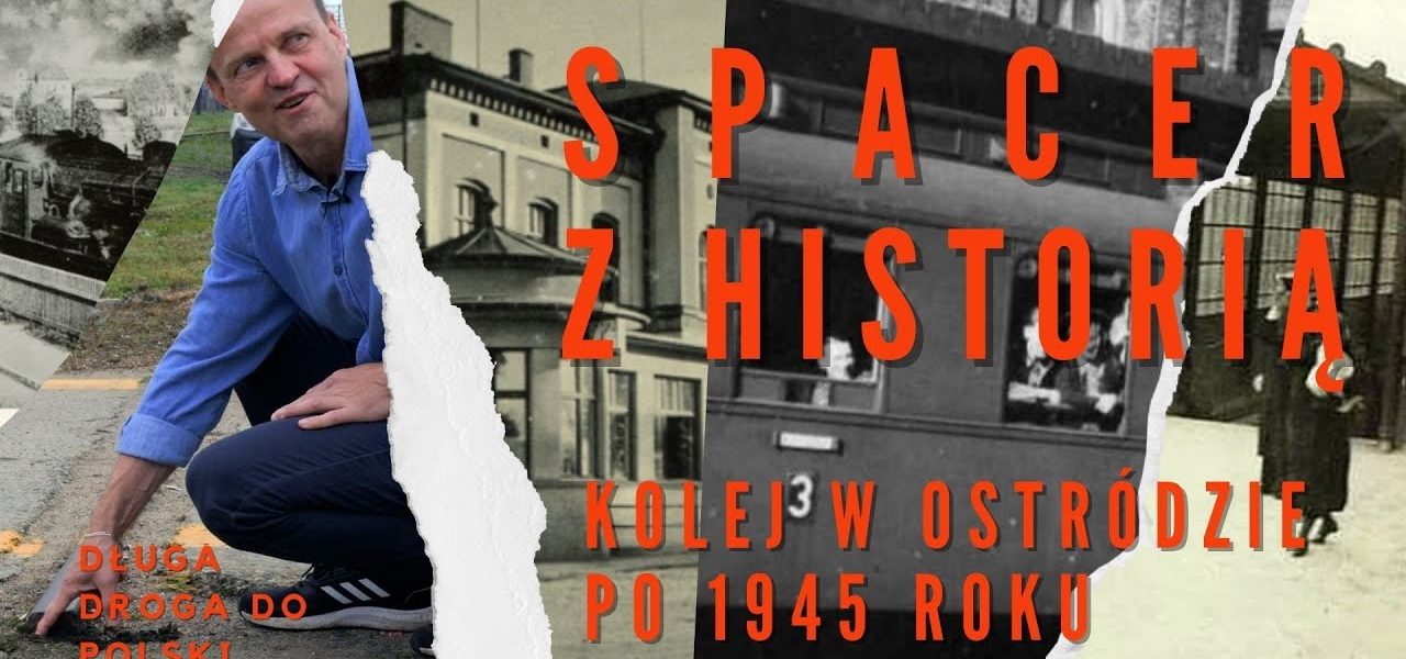 Jak wyglądała KOLEJ w Ostródzie po 1945 roku? Dlaczego PERONY na dworcu są tak długie?