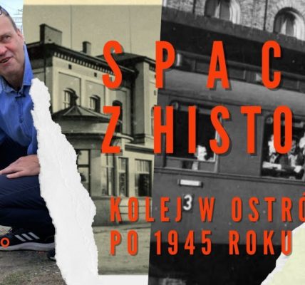 Jak wyglądała KOLEJ w Ostródzie po 1945 roku? Dlaczego PERONY na dworcu są tak długie?