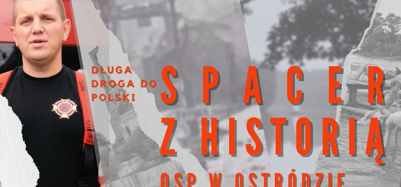 SPACER Z HISTORIĄ. OSP OSTRÓDA