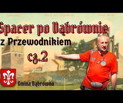 GILGENBURG. TAJEMNICE DĄBRÓWNA cz.2. JEZIORA. KRZYŻACY. KOŚCIÓŁ. Spacer z HISTORIĄ w tle.
