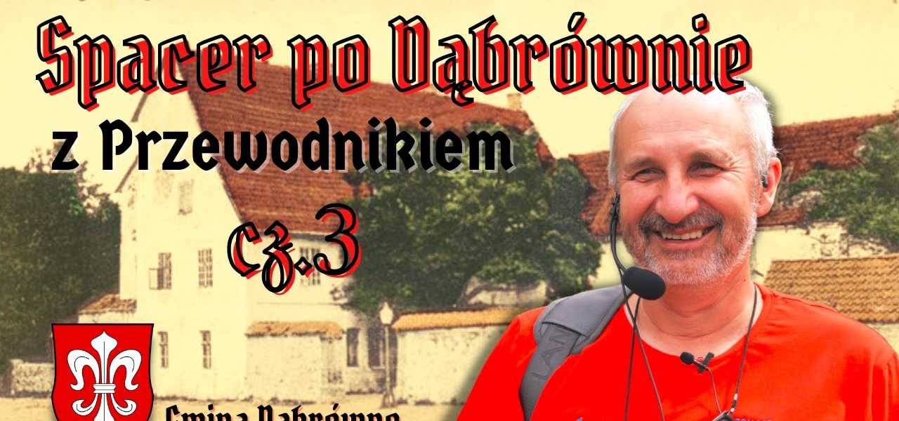 Czy ród FINCKENSTEIN zmyślił historię o ZAMKU KRZYŻACKIM? GILGENBURG. Spacer po DĄBRÓWNIE cz. 3