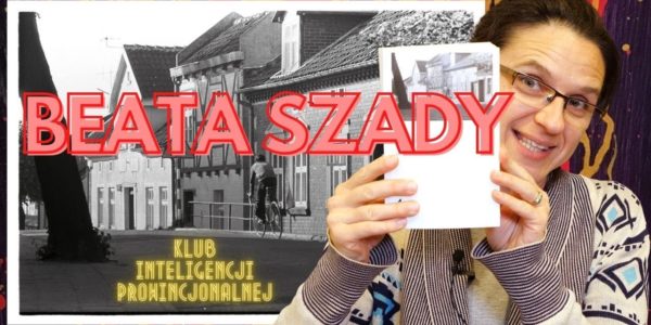 Beata Szady "Wieczny Początek: Warmia i Mazury". Klub Inteligencji Prowincjonalnej.