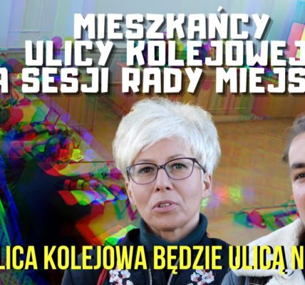 Podczas wznowionej XLVII Sesji Rady Miejskiej w Ostródzie pojawili się mieszkańcy ulicy Kolejowej.