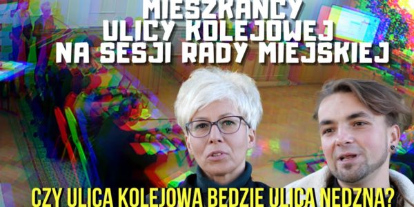 Podczas wznowionej XLVII Sesji Rady Miejskiej w Ostródzie pojawili się mieszkańcy ulicy Kolejowej.
