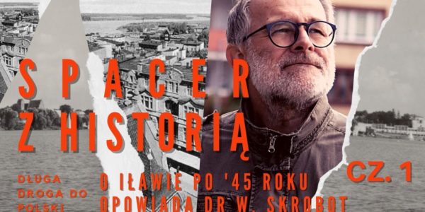 SPACER Z HISTORIĄ ; Iława - miasto, które się odrodziło - ulica Kościuszki #17