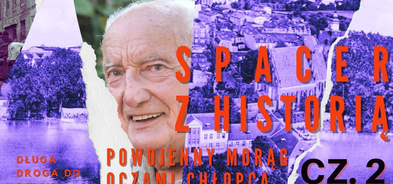 SPACER Z HISTORIĄ - powojenny Morąg oczami chłopca; cz.2