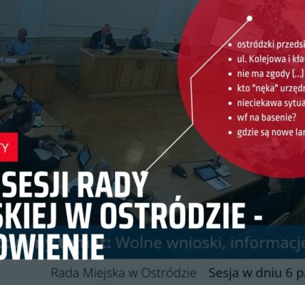 XLVII sesja Rady Miejskiej w Ostródzie w pigułce.