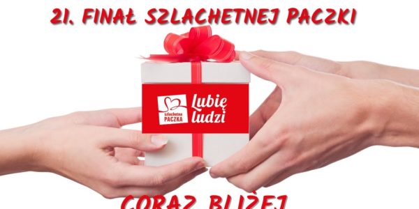 Rodziny czekają. Ty też możesz pomóc ; Zbliża się 21 finał Szlachetnej Paczki;