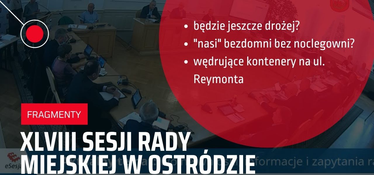 XLVIII sesja Rady Miejskiej w Ostródzie w pigułce - o podwyżce podatku, noclegowni i kontenerach.