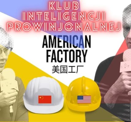 Jak CHIŃSKI BUSINESS PRZEJMUJE upadające fabryki Ameryki?  AMERICAN FACTORY - RECENZJA KIP #24