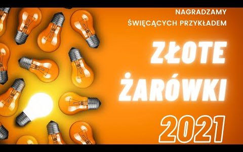 NAGRADZAMY ŚWIECĄCYCH PRZYKŁADEM: Nagroda Złotej Żarówki 2021