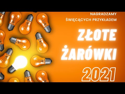 NAGRADZAMY ŚWIECĄCYCH PRZYKŁADEM: Nagroda Złotej Żarówki 2021
