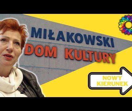 Miłakowski Dom Kultury. Nowy Kierunek.