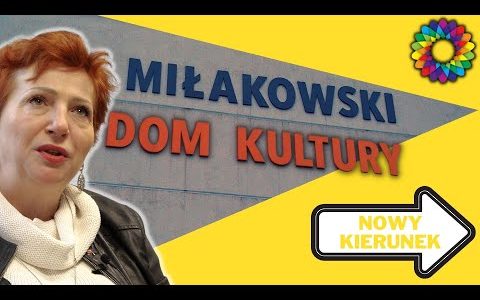 Miłakowski Dom Kultury. Nowy Kierunek.