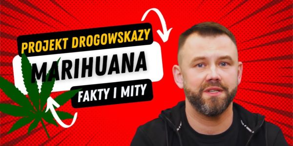 Projekt Drogowskazy cz 1: Substancje psychoaktywne. Marihuana – fakty i mity